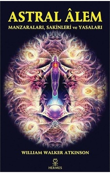 Astral Alem: Manzaraları, Sakinleri Ve Yasaları Astral Alem: Manzaraları, Sakinleri Ve Yasaları