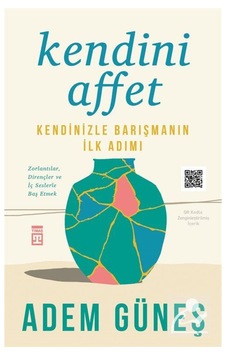 Kendini Affet & Kendinizle Barışmanın İlk Adımı