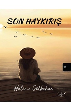 Son Haykırış / Halime Gülbahar
