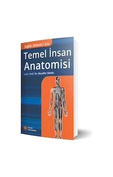 Sağlık Bilimleri İçin Temel İnsan Anatomisi Sağlık Bilimleri İçin Temel İnsan Anatomisi