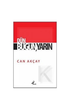 Dün Bugün Yarın Dün Bugün Yarın