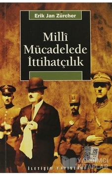 İletişim Yayınevi Milli Mücadelede İttihatçılık