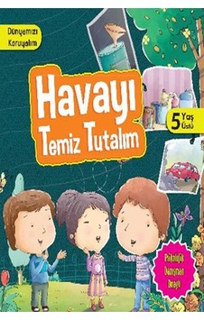 Dünyamızı Koruyalım - Havayı Temiz Tutalım - Manpreet Kaur Aden - Parıltı Yayınları Dünyamızı Koruyalım - Havayı Temiz Tutalım - Manpreet Kaur Aden - Parıltı Yayınları