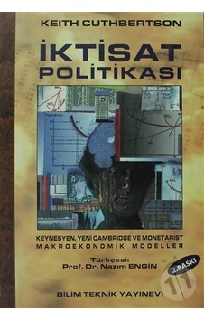 İktisat Politikası - Keith Cuthbertson - Bilim Teknik Yayınevi İktisat Politikası - Keith Cuthbertson - Bilim Teknik Yayınevi
