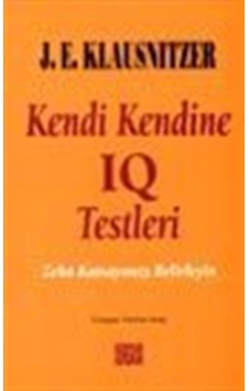 Kendi Kendine IQ Testleri Zeka Katsayınızı Belirleyin / J. E. ... Kendi Kendine IQ Testleri Zeka Katsayınızı Belirleyin / J. E. ...