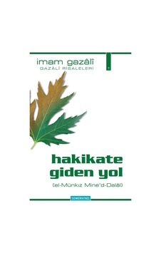 Hakikate Giden Yol(el-Münkız Mine'd-Dalal) - İmam Gazali - Semerkand Yayınları Hakikate Giden Yol(el-Münkız Mine'd-Dalal) - İmam Gazali - Semerkand Yayınları
