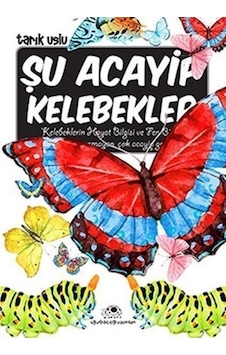 Uğurböceği Yayınları Şu Acayip Kelebekler Tarık Uslu Uğurböceği Yayınları Şu Acayip Kelebekler Tarık Uslu