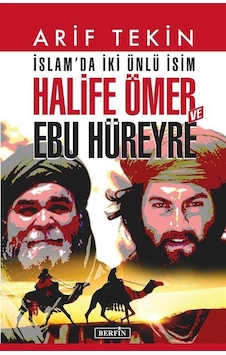İslam'da İki Ünlü İsim: Halife Ömer ve Ebu Hüreyre - Arif Tekin - Berfin Yayınları İslam'da İki Ünlü İsim: Halife Ömer ve Ebu Hüreyre - Arif Tekin - Berfin Yayınları