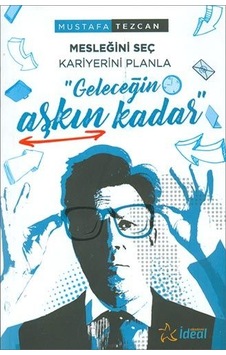 Geleceğin Aşkın Kadar Mesleğini Seç Kariyerini Pla