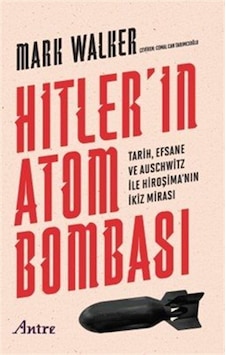 Hitler'in Atom Bombası / Mark Walker Hitler'in Atom Bombası / Mark Walker
