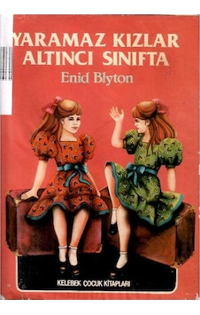 Yaramaz Kızlar Altıncı Sınıfta - Enid Blyton 1.baskı