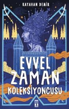 Evvel Zaman Koleksiyoncusu Evvel Zaman Koleksiyoncusu