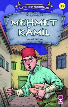 Mehmet Kamil - Kurtuluşun Kahramanları - 3 Mehmet Kamil - Kurtuluşun Kahramanları - 3