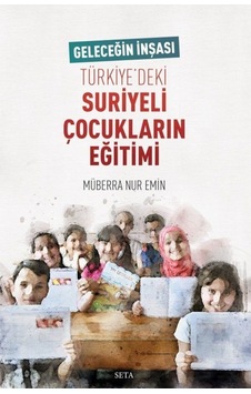 Türkiye'Deki Suriyeli Çocukların Eğitimi / Müberra Nur Emin 9786057544605