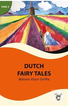 Dutch Fairy Tales - Stage 3 - William Elliot Griffis - Dorlion Yayınevi