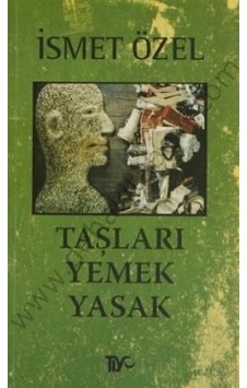 Taşları Yemek Yasak Ismet Özel Taşları Yemek Yasak Ismet Özel