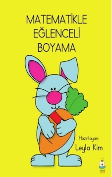 Matematikle Eğlenceli Boyama - Leyla Kim - Luna Yayınları Matematikle Eğlenceli Boyama - Leyla Kim - Luna Yayınları