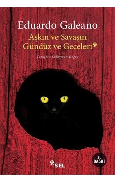 Aşkın ve Savaşın Gündüz ve Geceleri - Eduardo Galeano - Sel Yayıncılık Aşkın ve Savaşın Gündüz ve Geceleri - Eduardo Galeano - Sel Yayıncılık