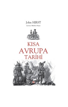 Kısa Avrupa Tarihi - John Hirst - Say Yayınları Kısa Avrupa Tarihi - John Hirst - Say Yayınları