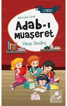 Çocuklar Için Adab-I Muaşeret / Yılmaz Yenidinç 9786057092021