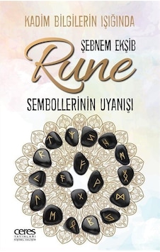 Rune Sembollerinin Uyanışı - Kadim Bilgilerin Işığında - Şebnem Ekşib - Ceres Yayınları Rune Sembollerinin Uyanışı - Kadim Bilgilerin Işığında - Şebnem Ekşib - Ceres Yayınları