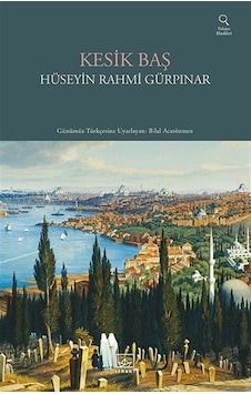 Kesik Baş / Hüseyin Rahmi Gürpınar Kesik Baş / Hüseyin Rahmi Gürpınar