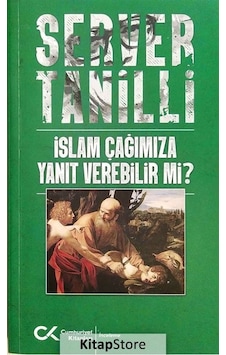İslam Çağımıza Yanıt Verebilir mi? - Server Tanilli - Cumhuriyet Kitapları