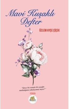 Mavi Kuşaklı Defter - Özlem Ayşe Çiçek - Nar Ağacı Yayınları