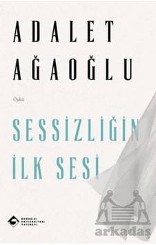Sessizliğin İlk Sesi Boğaziçi Üniversitesi Yayınevi Sessizliğin İlk Sesi Boğaziçi Üniversitesi Yayınevi