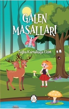 Galen Masalları - Tuğba Kartalkaya Ekim - İlgi Çocuk Galen Masalları - Tuğba Kartalkaya Ekim - İlgi Çocuk