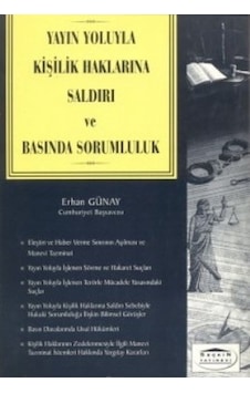 Yayın Yoluyla Kişilik Haklarına Saldırı ve Basında Sorumluluk Yayın Yoluyla Kişilik Haklarına Saldırı ve Basında Sorumluluk