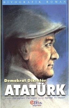 Demokrat Diktatör Atatürk - Paraşkev Paruşev - Etkin Yayınları