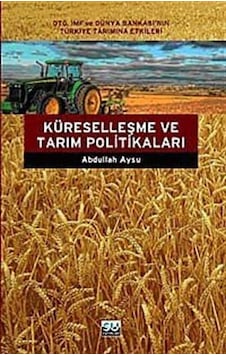 Küreselleşme ve Tarım Politikaları - Abdullah Aysu - Su Yayınları
