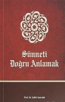 Sünneti Doğru Anlamak - Saffet Sancaklı - Rağbet Yayınları Sünneti Doğru Anlamak - Saffet Sancaklı - Rağbet Yayınları