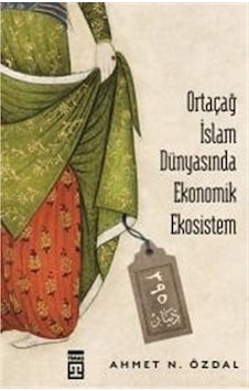 Ortaçağ Islam Dünyasında Ekonomik Ekosistem n11.1340 Ortaçağ Islam Dünyasında Ekonomik Ekosistem n11.1340