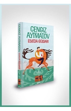 Elveda Gülsarı Özel Baskı / Cengiz Aytmatov Elveda Gülsarı Özel Baskı / Cengiz Aytmatov