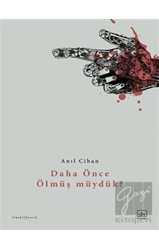 Daha Önce Ölmüş müydük? - Anıl Cihan - İthaki Yayınları Daha Önce Ölmüş müydük? - Anıl Cihan - İthaki Yayınları