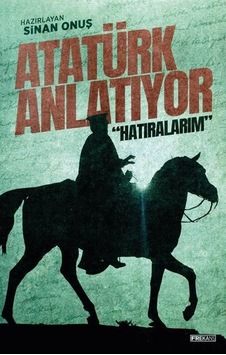 Atatürk Anlatıyor: Hatıralarım- Frekans Kitap