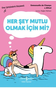 Her Şey Mutlu Olmak İçin Mi Genç Yetişkinlerle Düşünmek Her Şey Mutlu Olmak İçin Mi Genç Yetişkinlerle Düşünmek
