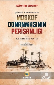 Moskof Donanmasının Perişanlığı - Komutan Siminof - Kayıhan Yayınları