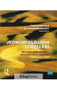 Jeomorfolojinin Temelleri - Richard John Huggett - Routledge - Nobel Akademik Yayıncılık Jeomorfolojinin Temelleri - Richard John Huggett - Routledge - Nobel Akademik Yayıncılık