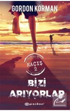 Bizi Arıyorlar-Kaçış 2 - Gordon Korman - Epsilon Yayınevi