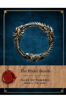 The Elder Scrolls Online: Tales Of Tamriel - Book Iı: The Lore: 2 The Elder Scrolls Online: Tales Of Tamriel - Book Iı: The Lore: 2