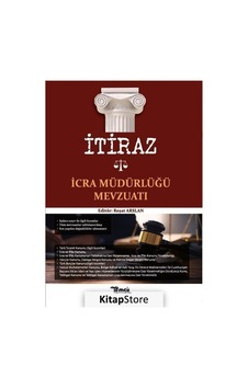 İtiraz - İcra Müdürlüğü Mevzuatı- Temsil Kitap İtiraz - İcra Müdürlüğü Mevzuatı- Temsil Kitap