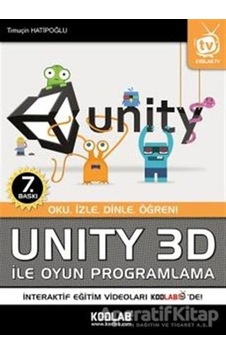 Unity 3D İle Oyun Programlama - Timuçin Hatipoğlu - Kodlab Unity 3D İle Oyun Programlama - Timuçin Hatipoğlu - Kodlab