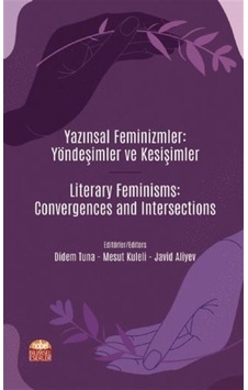 Yazınsal Feminizmler: Yöndeşimler ve Kesişimler - Didem Tuna - Nobel Bilimsel Eserler Yazınsal Feminizmler: Yöndeşimler ve Kesişimler - Didem Tuna - Nobel Bilimsel Eserler