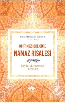 Dört Mezhebe Göre Namaz Risalesi - Seyda Muhammed Emin Er - Mevsimler Kitap Dört Mezhebe Göre Namaz Risalesi - Seyda Muhammed Emin Er - Mevsimler Kitap