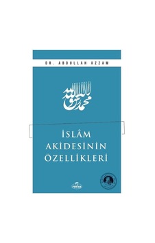 İslam Akidesinin Özellikleri / Şehid Abdullah Azzam İslam Akidesinin Özellikleri / Şehid Abdullah Azzam