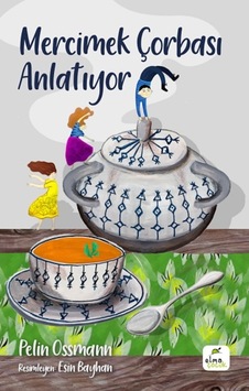Mercimek Çorbası Anlatıyor (552281660)