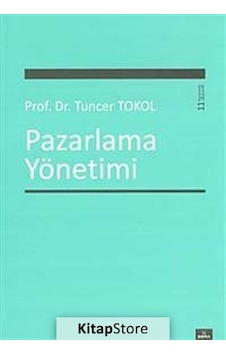 Pazarlama Yönetimi - Tuncer Tokol - Dora Yayıncılık Pazarlama Yönetimi - Tuncer Tokol - Dora Yayıncılık